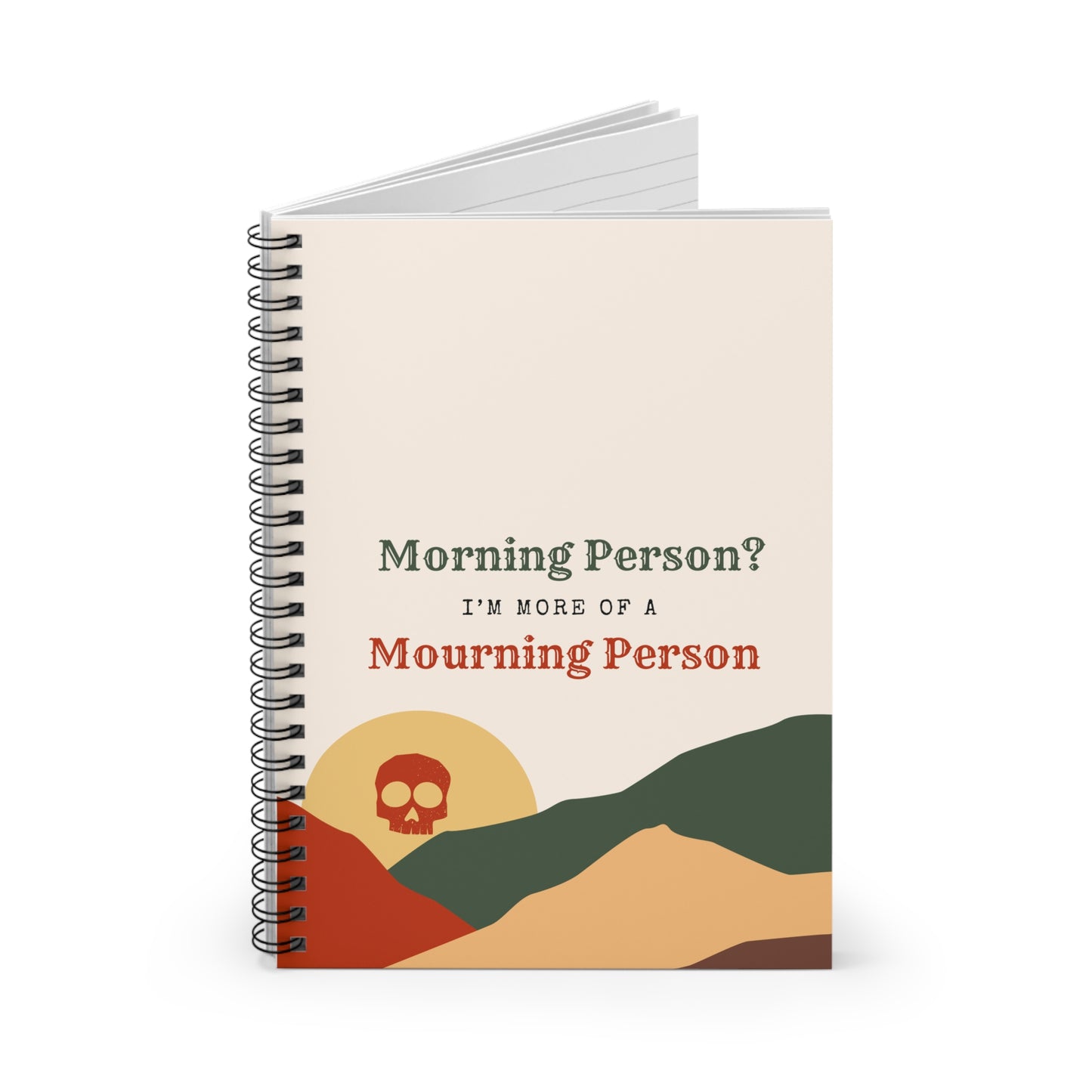Morning Person? I’m More of a Mourning Person - Spiral Notebook