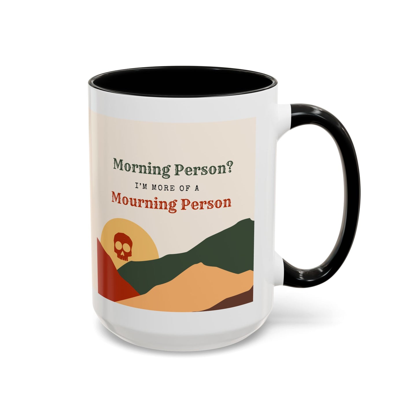 Morning Person? I’m More of a Mourning Person -  Mug