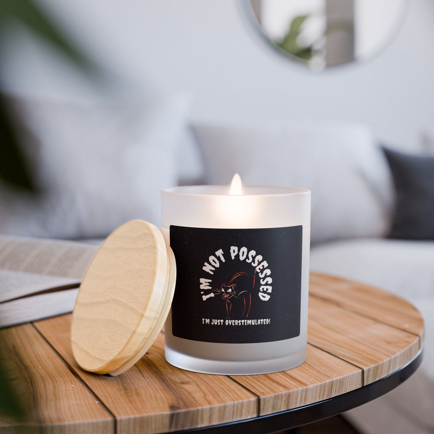 I’m Not Possessed, I’m Just Overstimulated - Frosted Candle 11oz
