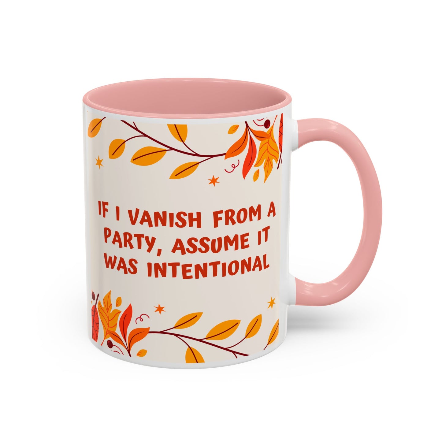 If I Vanish From A Party, Assume It Was On Purpose - Mug