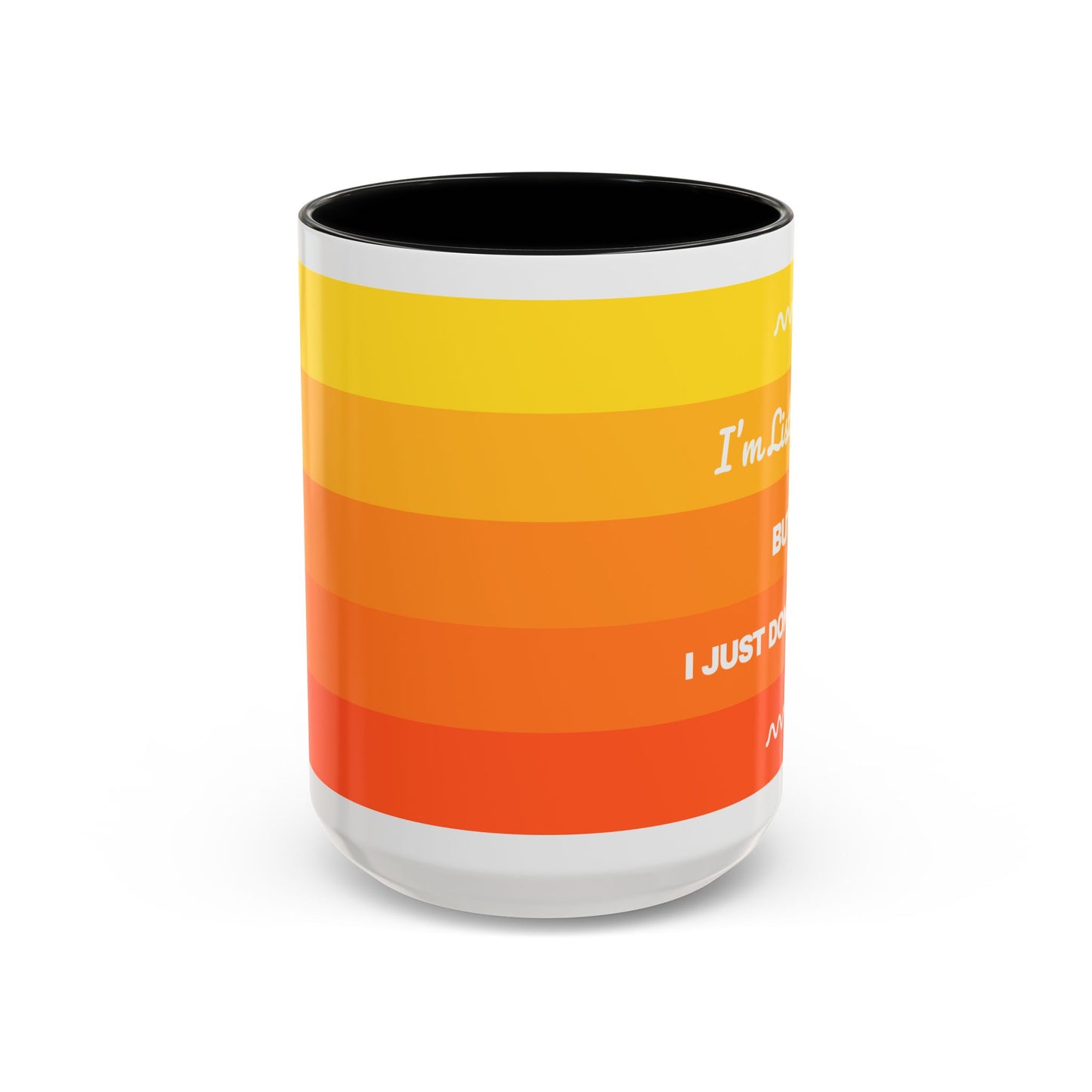I’m Listening, I Just Don’t Care -  Mug