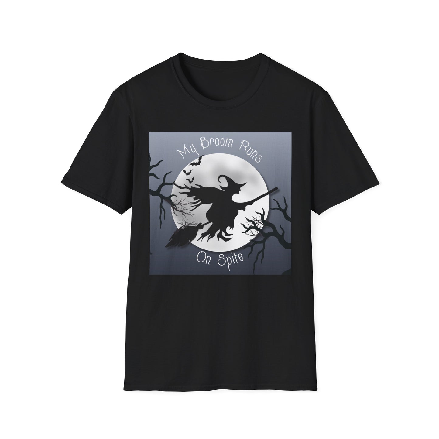 My Broom Runs on Spite - T-Shirt