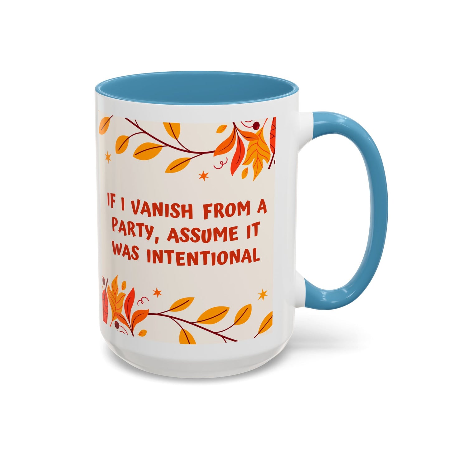 If I Vanish From A Party, Assume It Was On Purpose - Mug