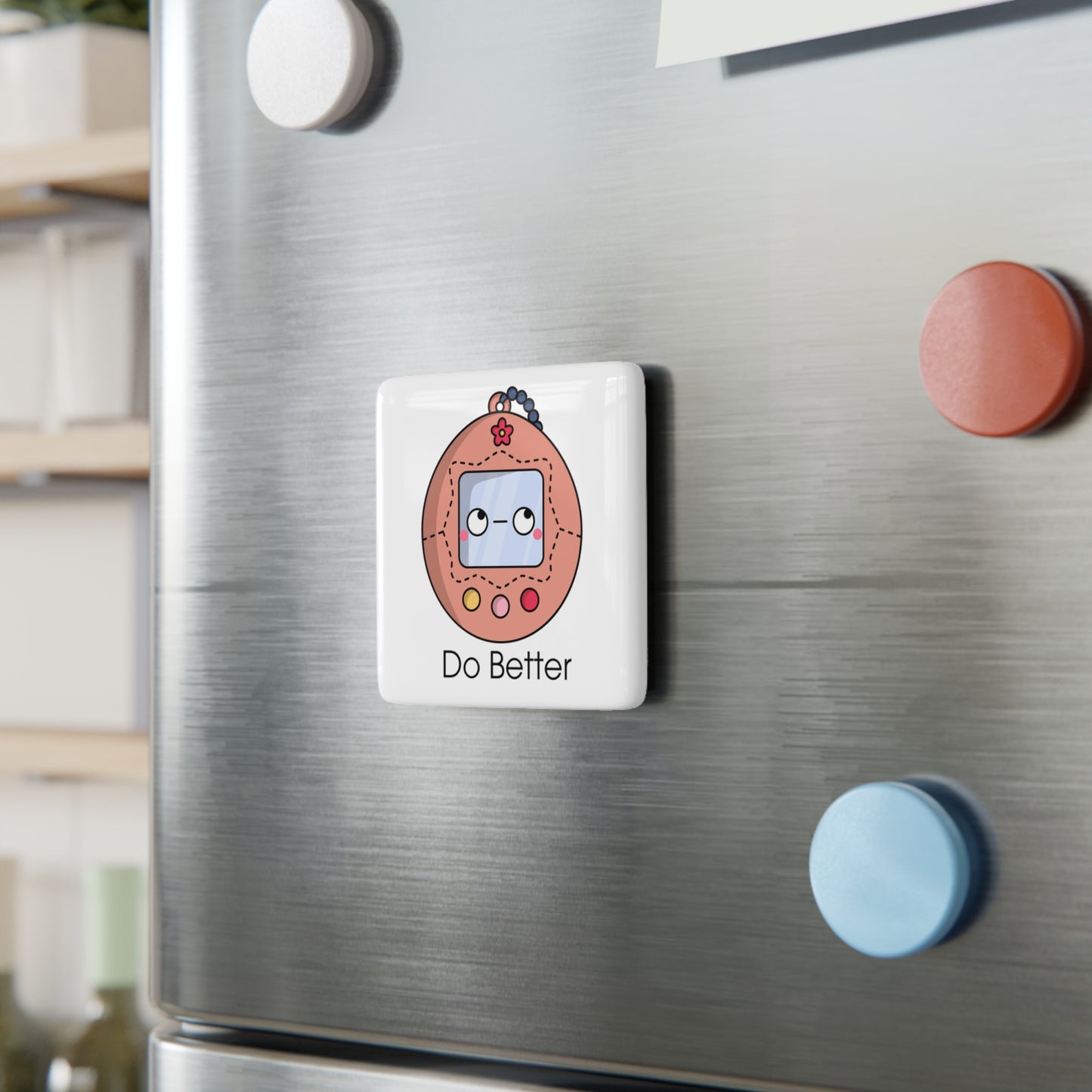 Do Better - Retro Digital Pet - Porcelain Magnet
