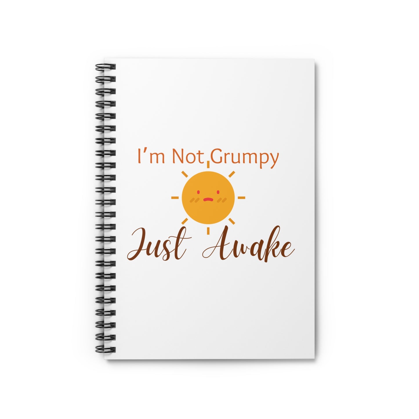 I’m Not Grumpy, Just Awake - Notebook