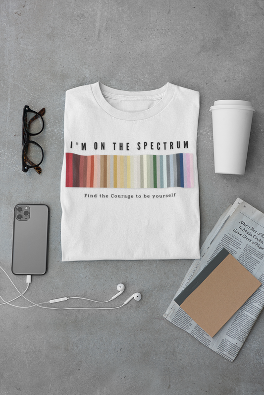 I'm on the Spectrum, Find the Courage to be Yourself