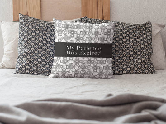 My Patience Has Expired - Bold, No-Nonsense Graphic Square Pillow