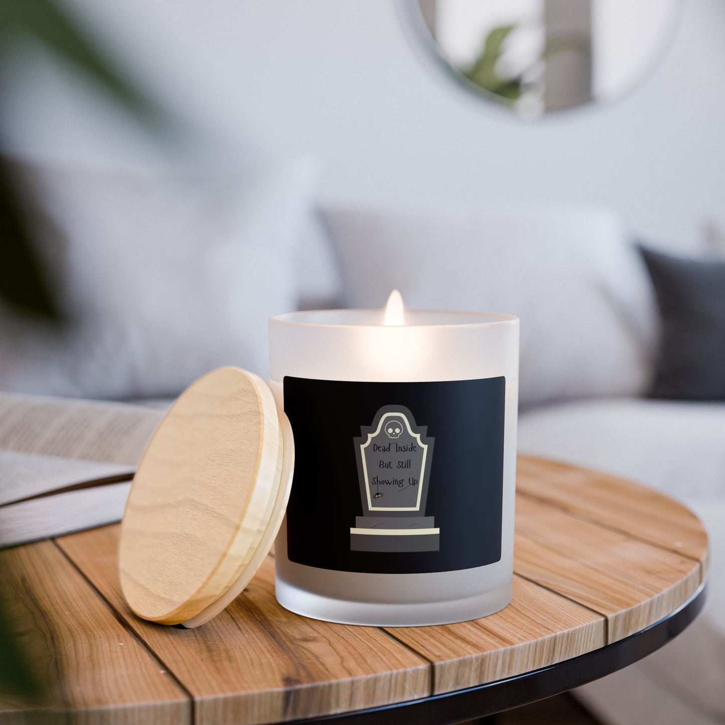 Dead Inside, But Still Showing Up - 11oz Candle