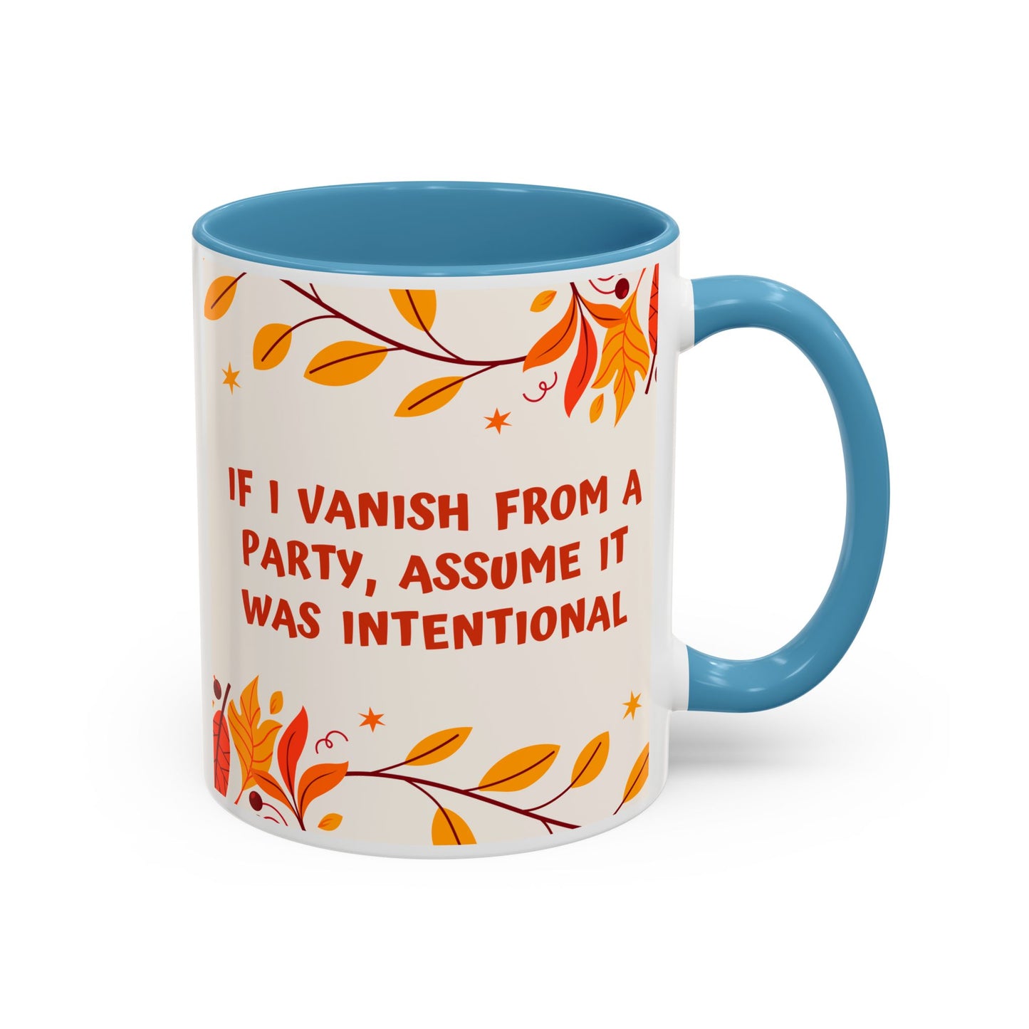 If I Vanish From A Party, Assume It Was On Purpose - Mug