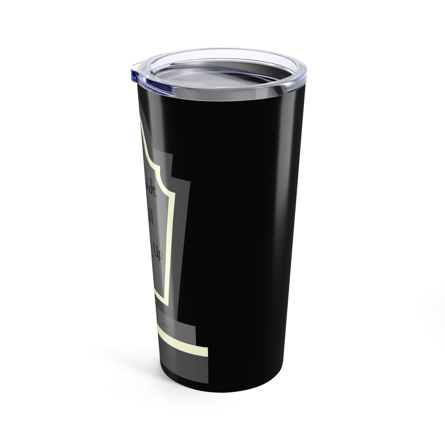 'Dead Inside But Still Showing Up' - 20oz Tumbler