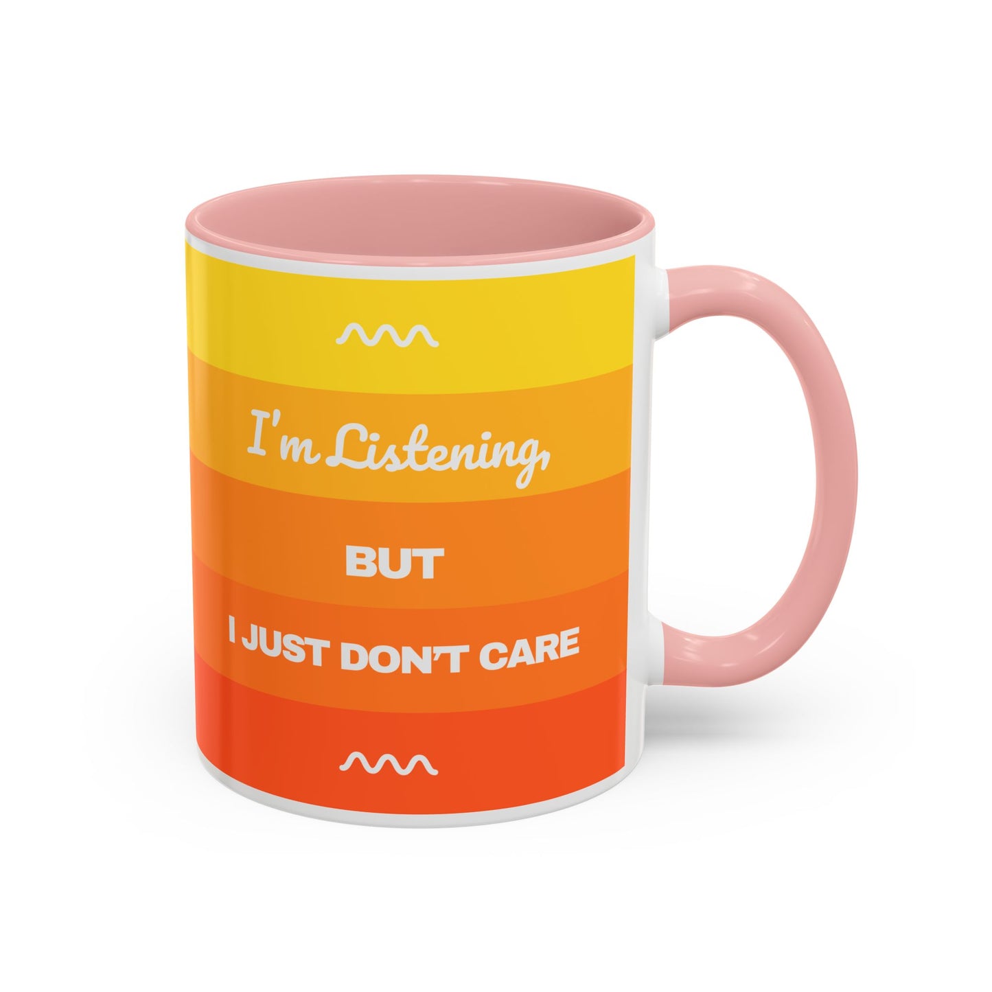 I’m Listening, I Just Don’t Care -  Mug