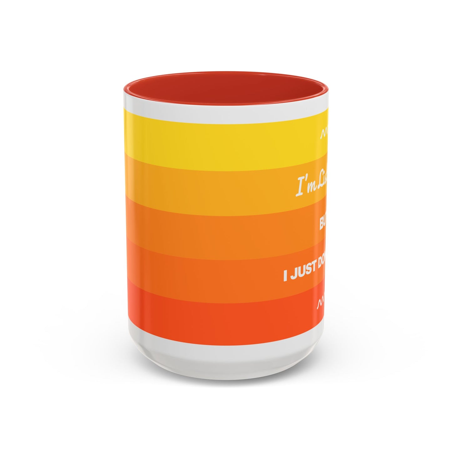 I’m Listening, I Just Don’t Care -  Mug