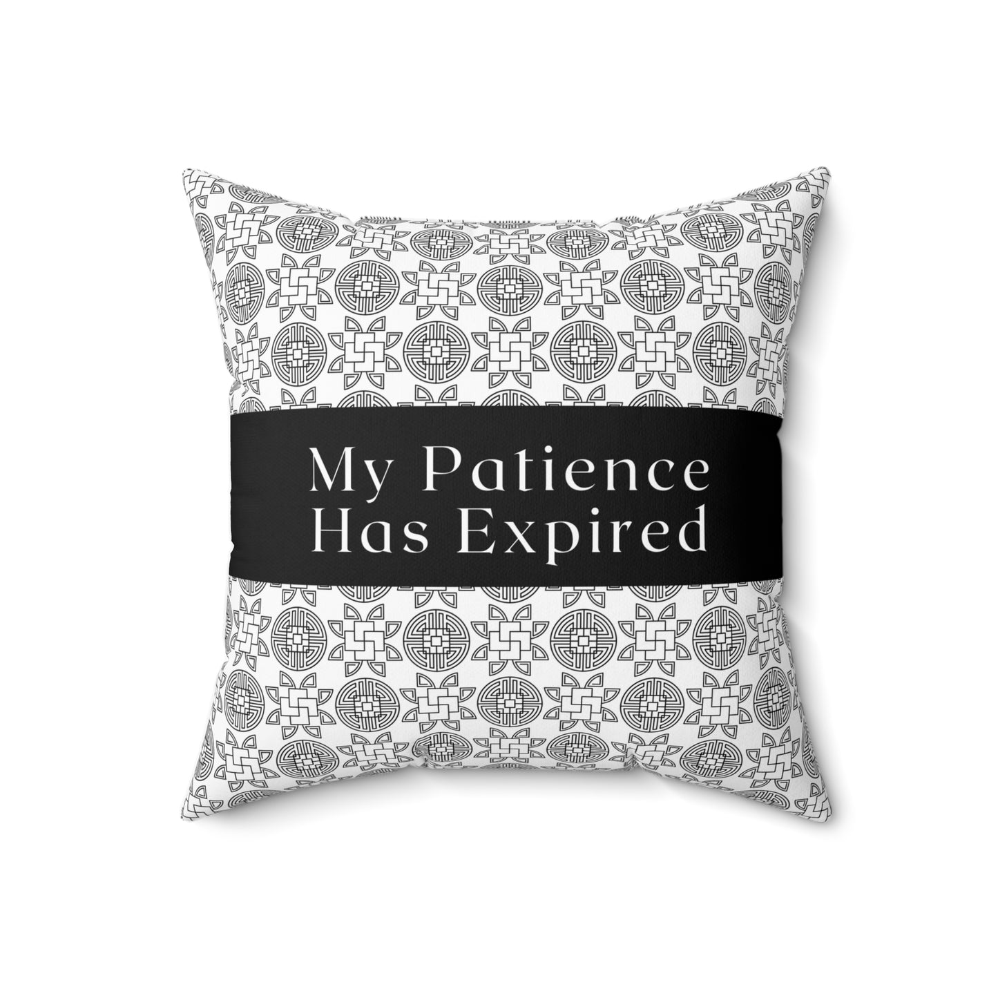 My Patience Has Expired - Bold, No-Nonsense Graphic Square Pillow