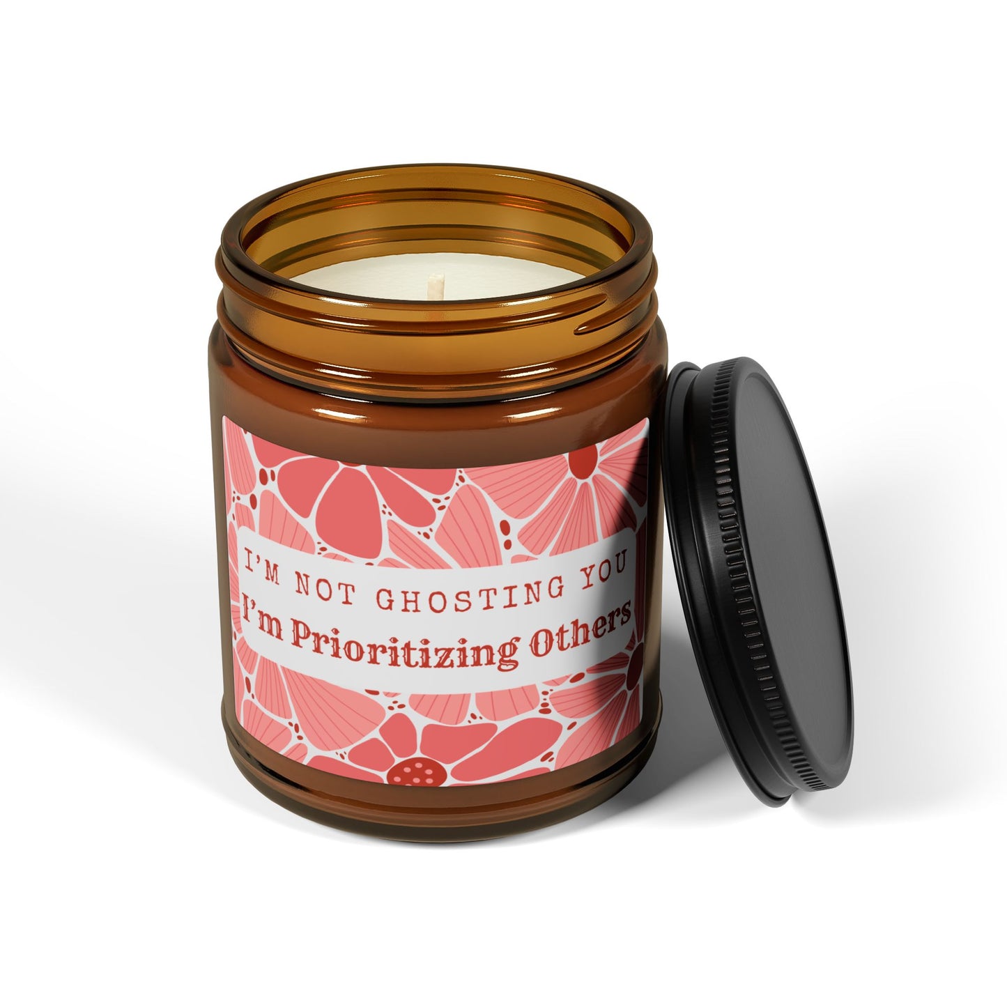 I'm Not Ghosting - Prioritizing Others - Scented Soy Candle