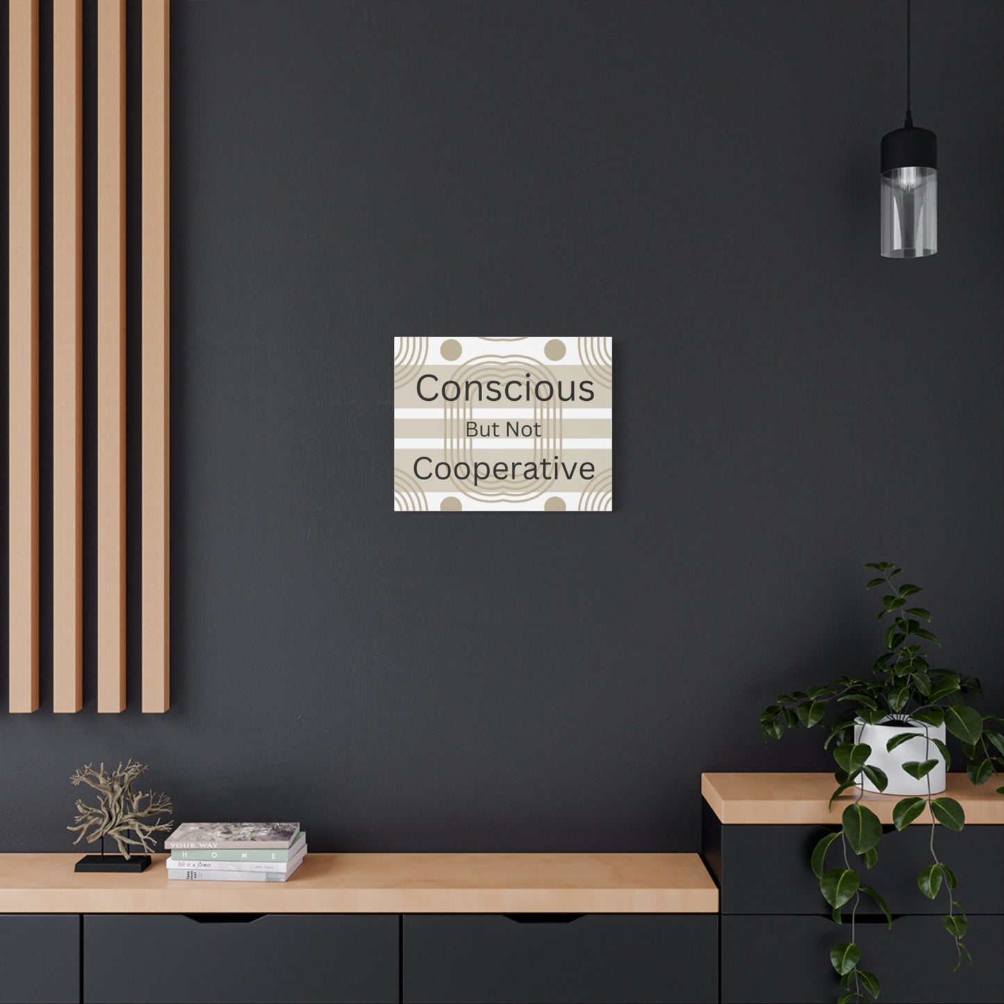 Conscious But Not Cooperative Matte Canvas Art