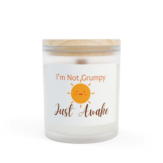 I’m Not Grumpy, Just Awake  - Frosted Glass Candle, 11oz
