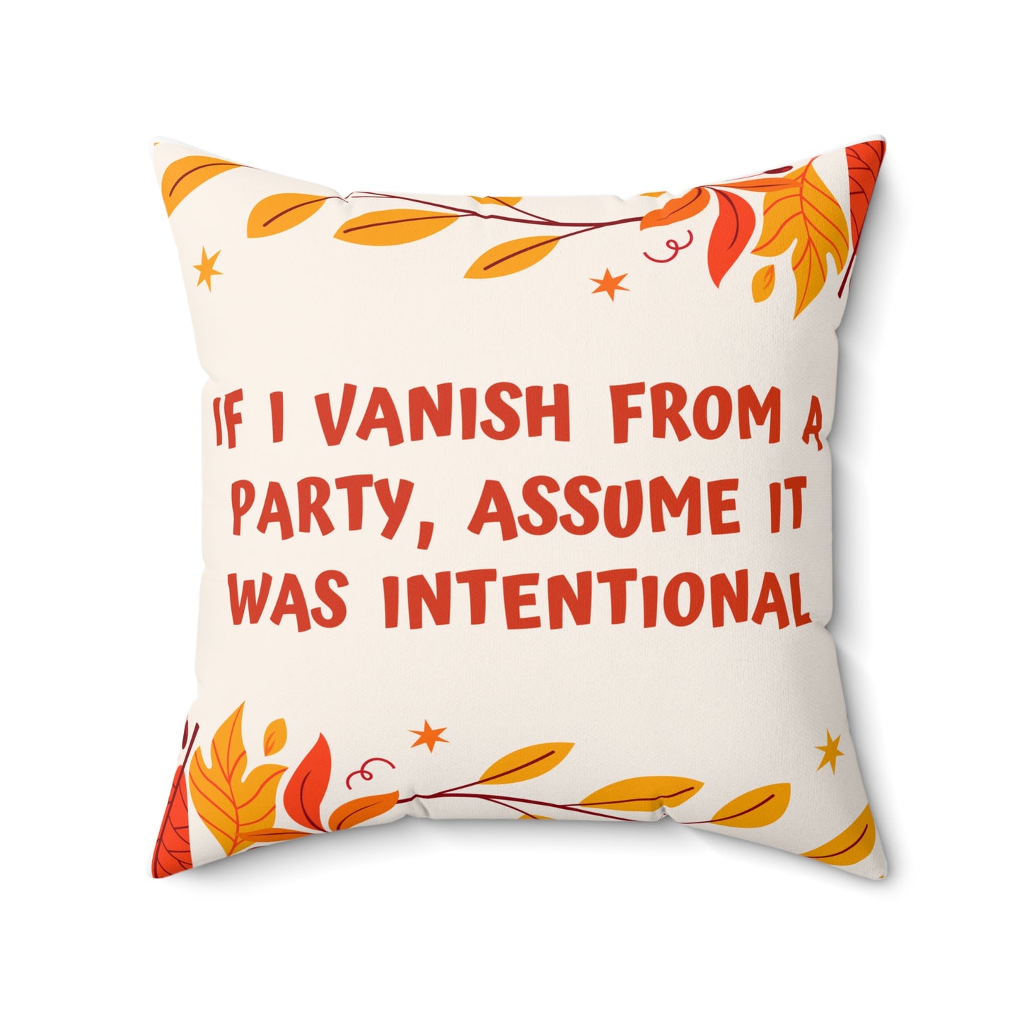 If I Vanish From A Party, Assume It Was On Purpose - Pillow