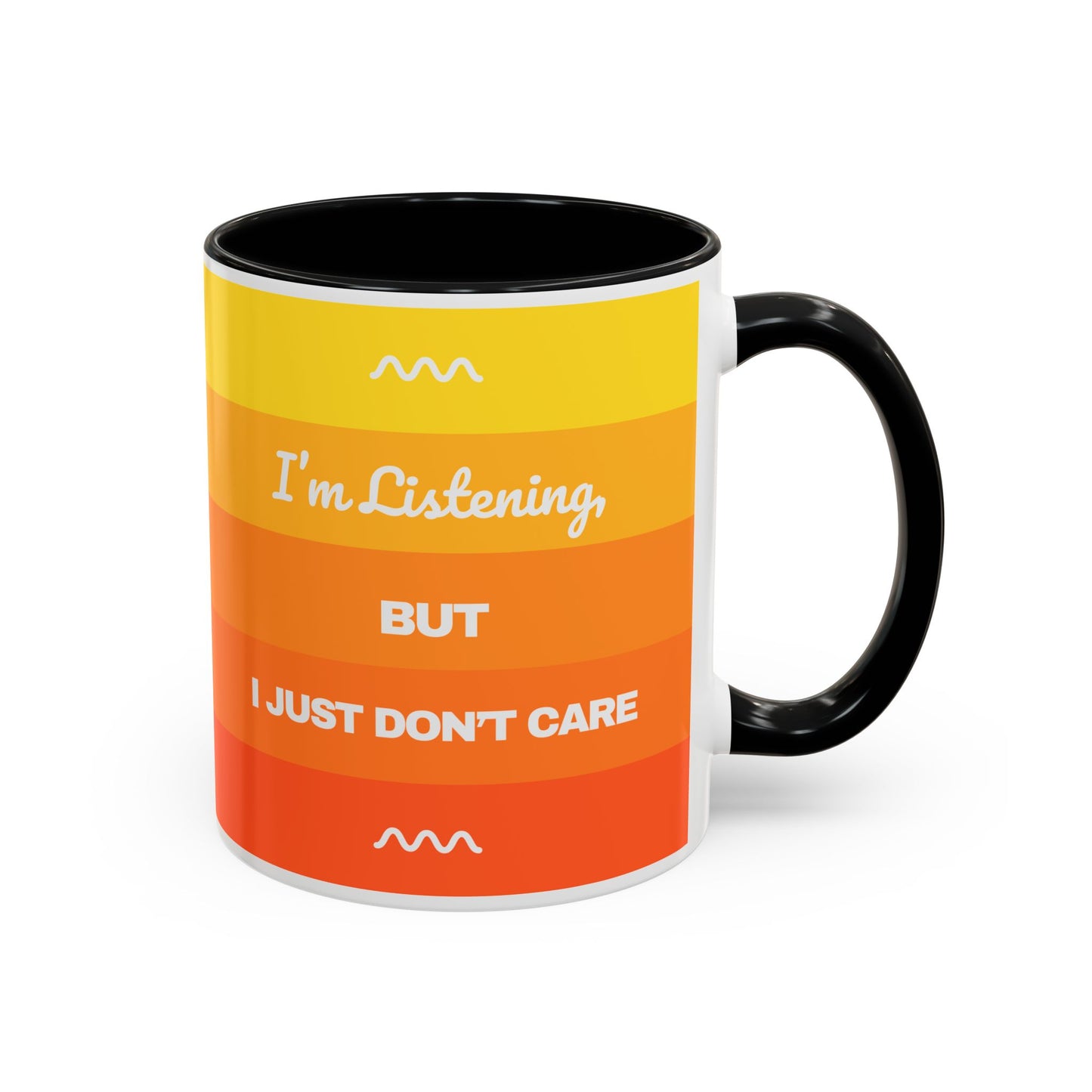 I’m Listening, I Just Don’t Care -  Mug