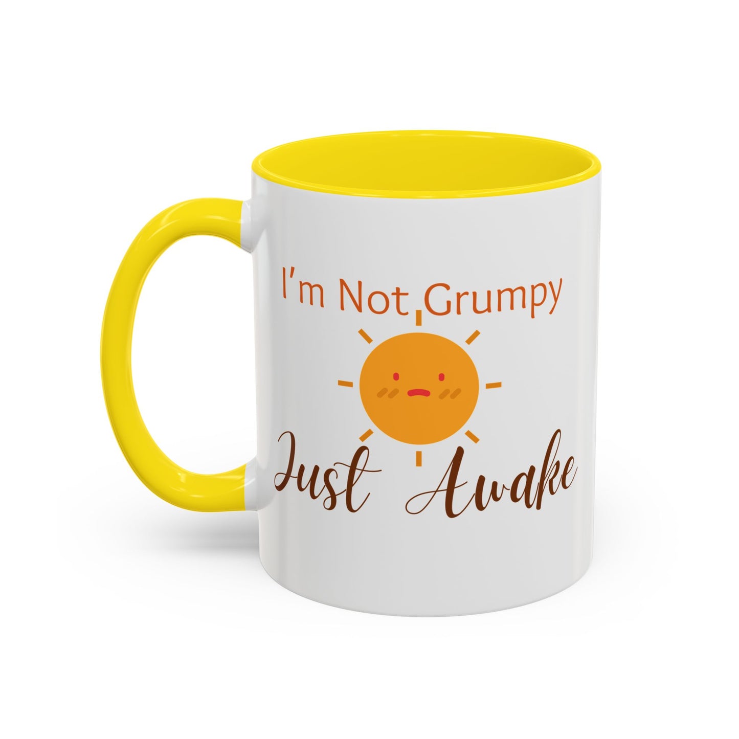 I’m Not Grumpy, Just Awake - Mug