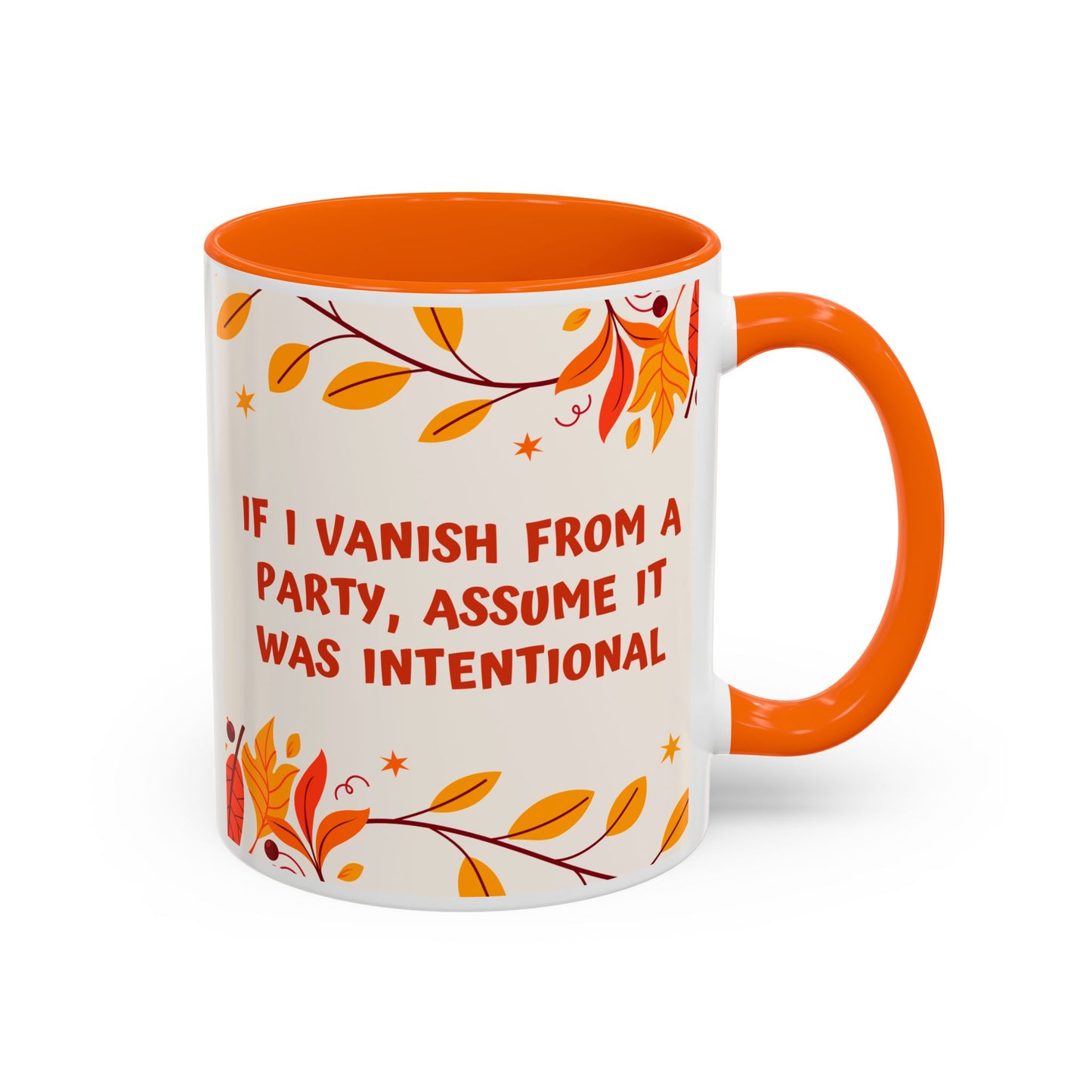 If I Vanish From A Party, Assume It Was On Purpose - Mug