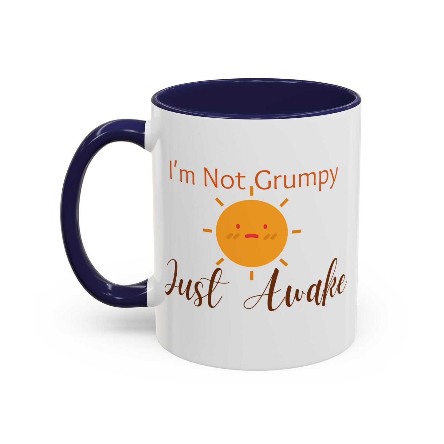 I’m Not Grumpy, Just Awake - Mug