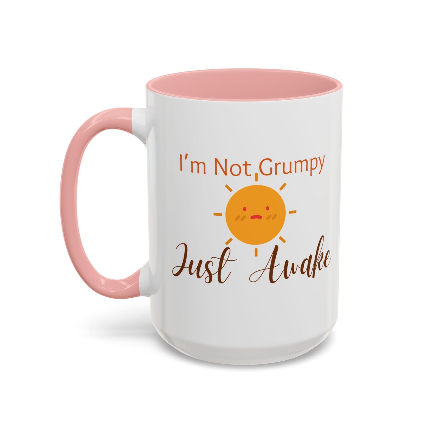 I’m Not Grumpy, Just Awake - Mug