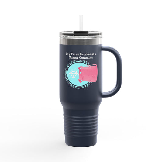 My Purse Doubles as a Sharps Container - Insulated Travel Mug, 40oz
