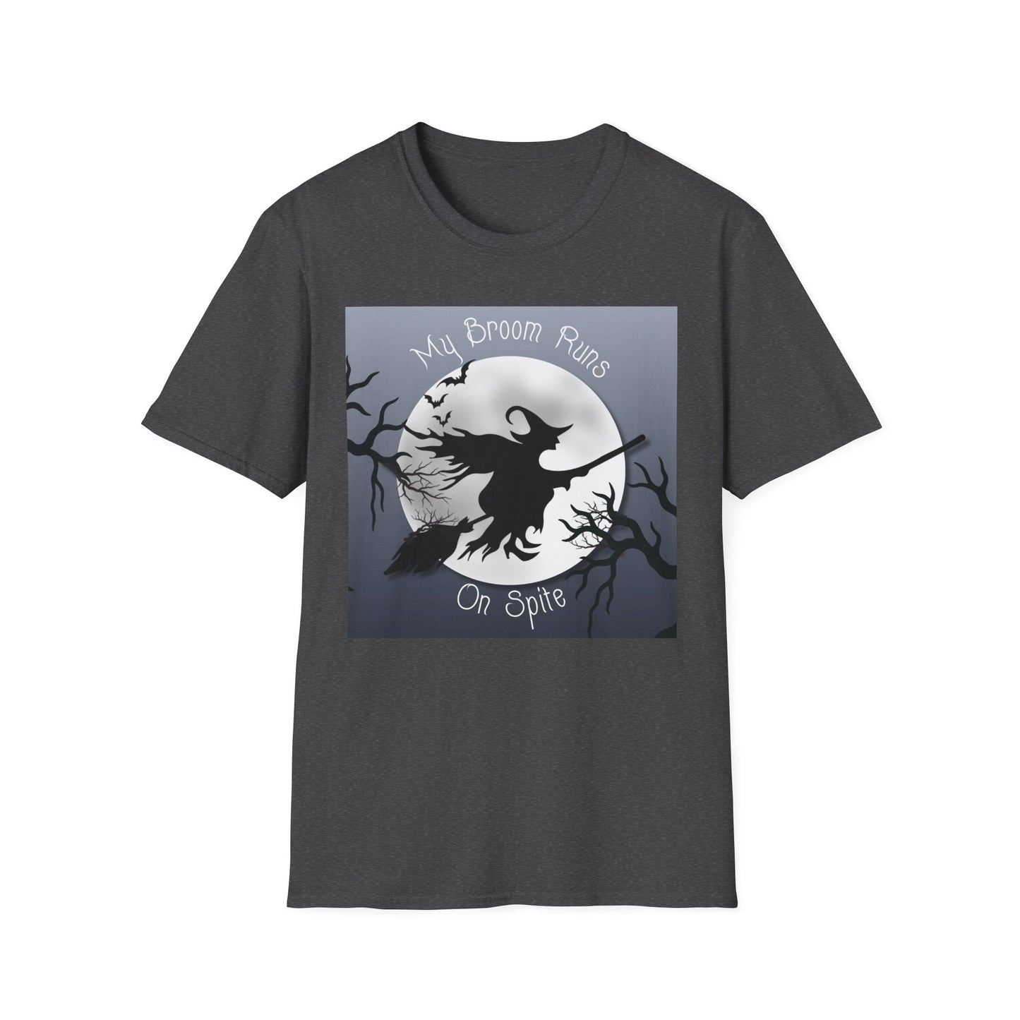 My Broom Runs on Spite - T-Shirt