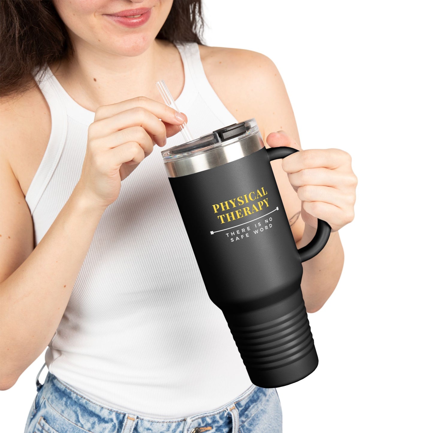 Physical Therapy – There Is No Safe Word - Insulated Travel Mug, 40oz