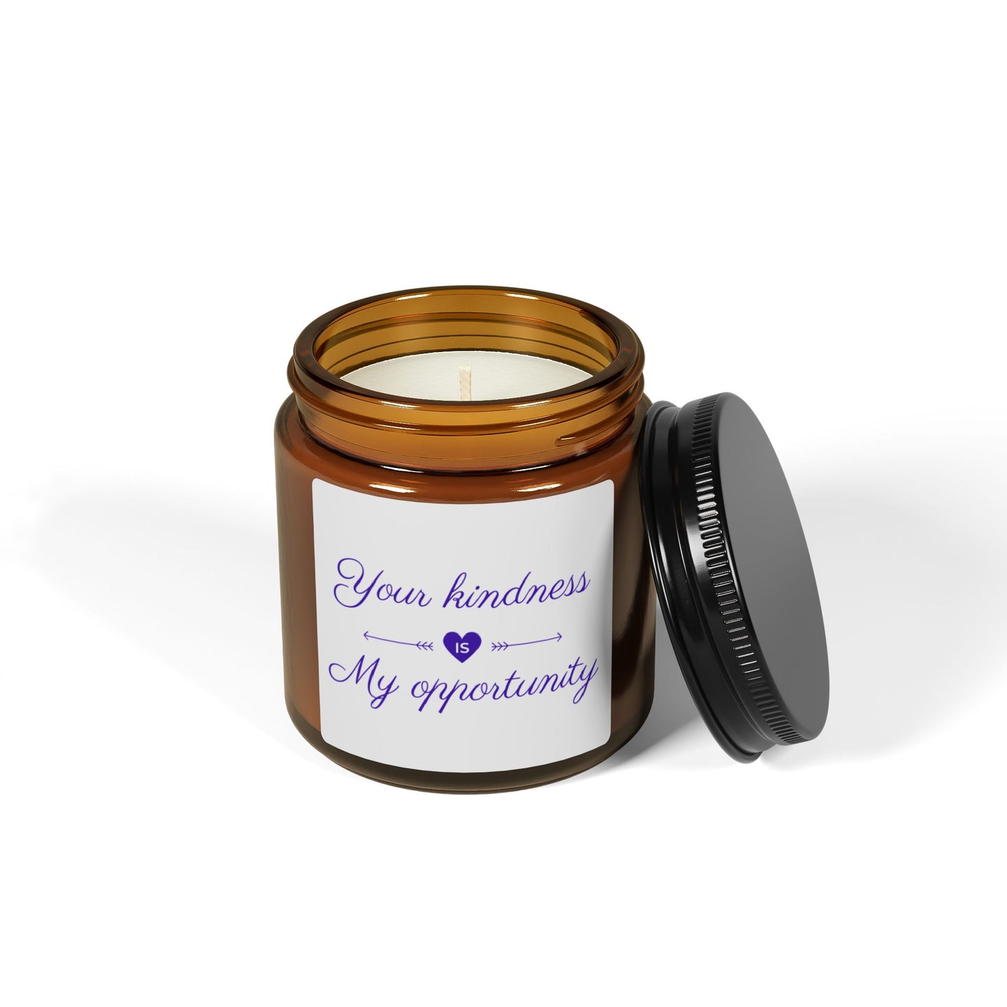Your Kindness Is My Opportunity - Inspirational Scented Candle, Eco-Friendly