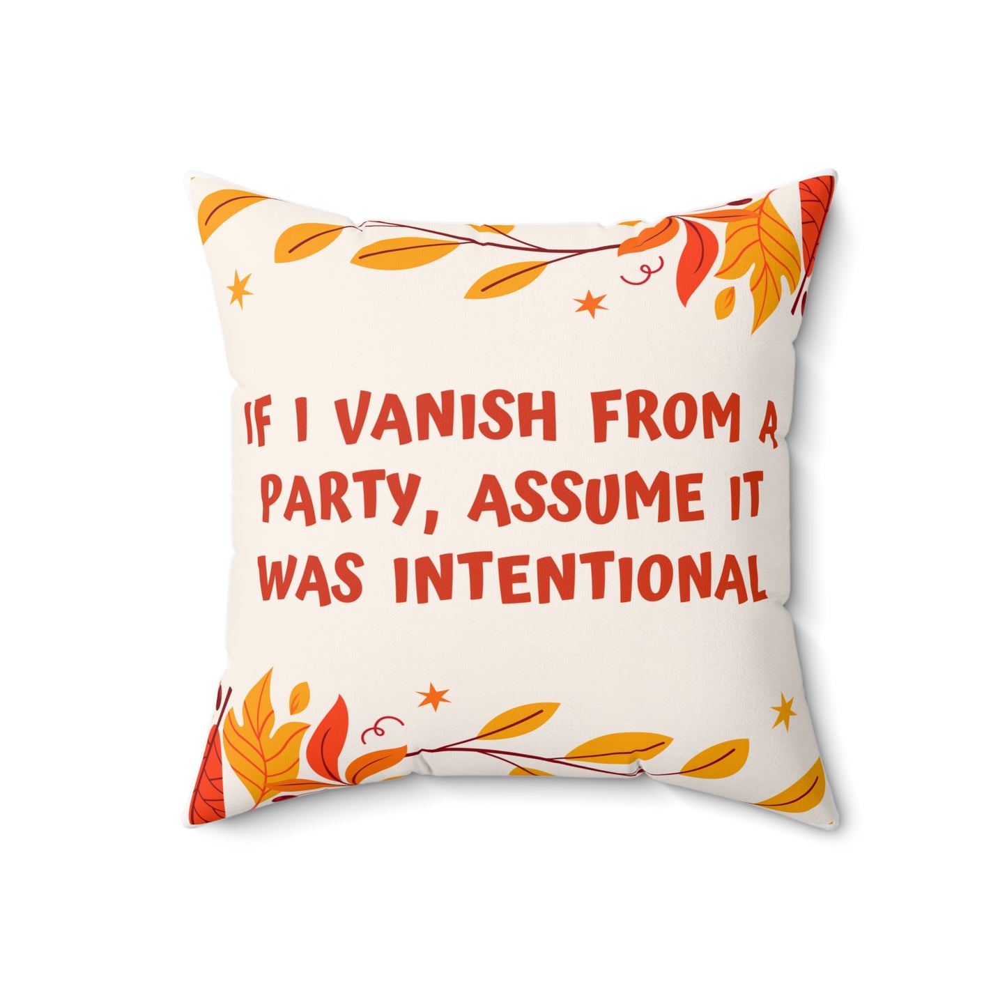 If I Vanish From A Party, Assume It Was On Purpose - Pillow
