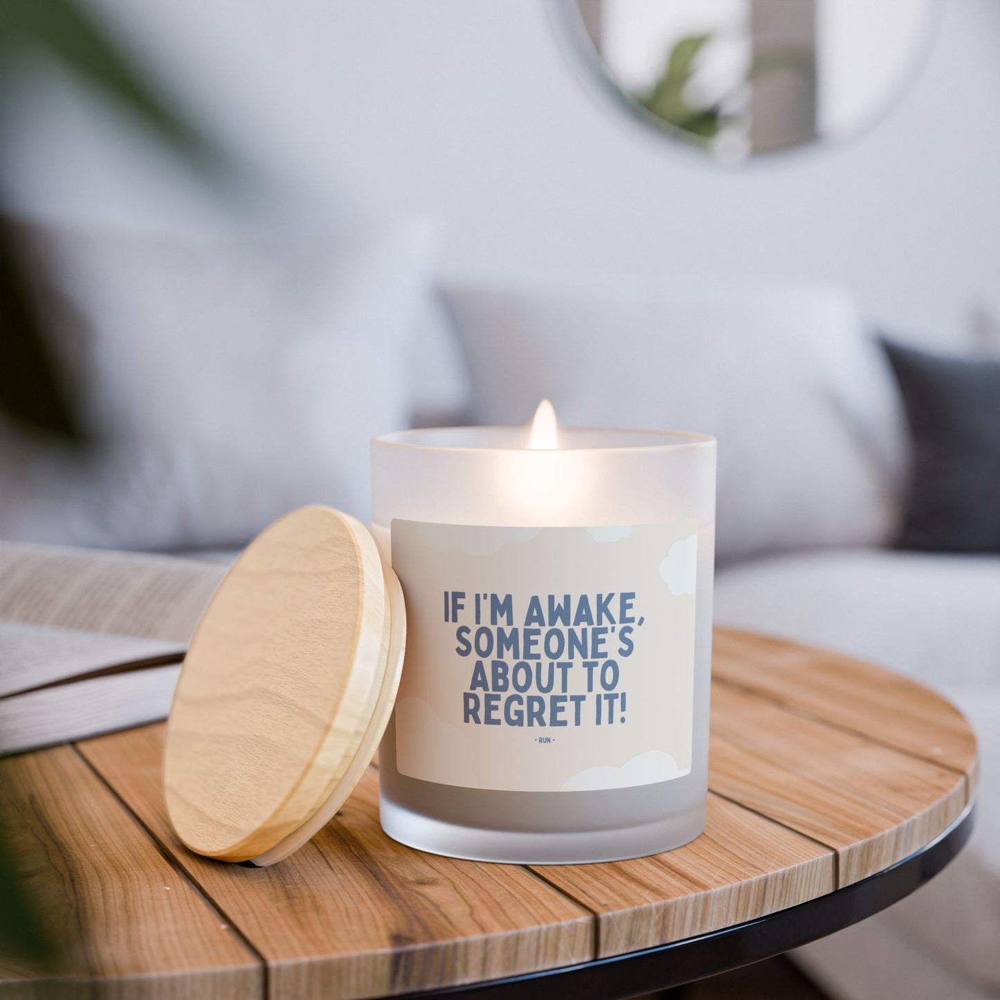 If I’m Awake, Someone’s About to Regret It - Frosted Glass Candle 11oz