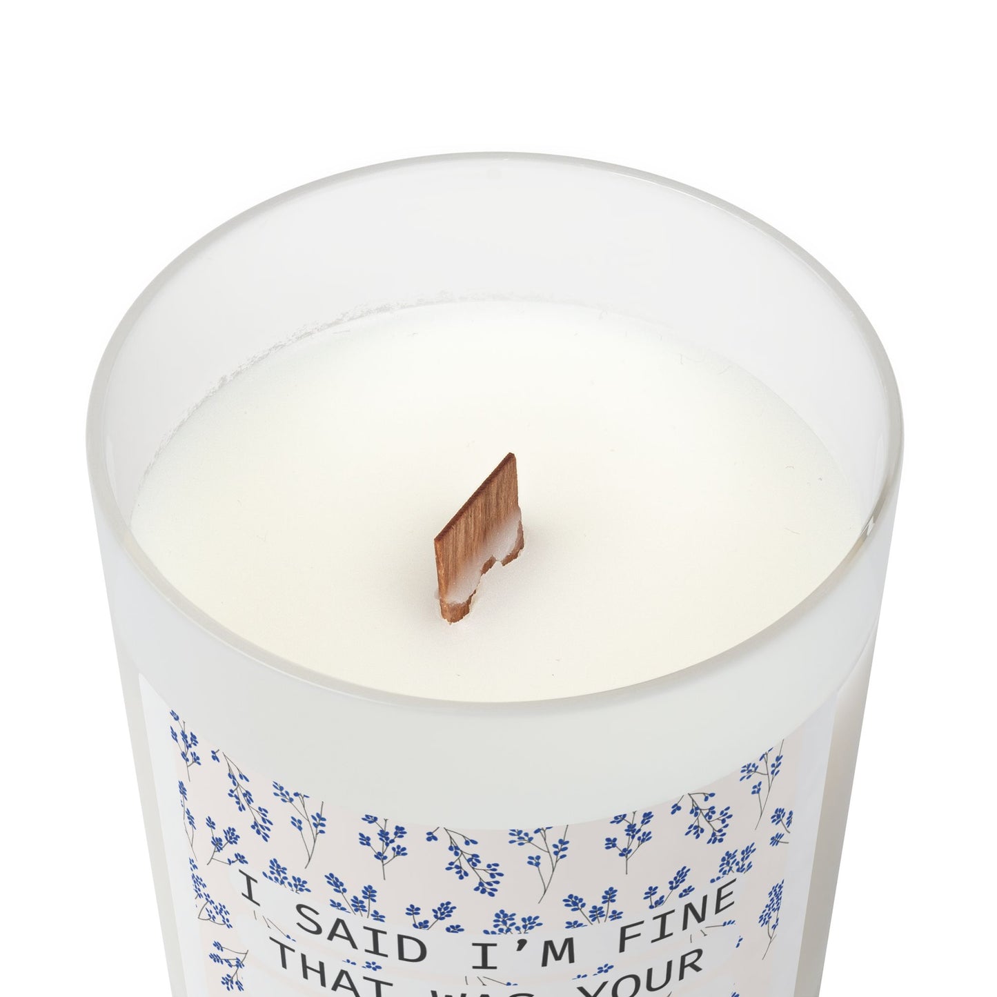 I Said I'm Fine - Frosted Glass Candle