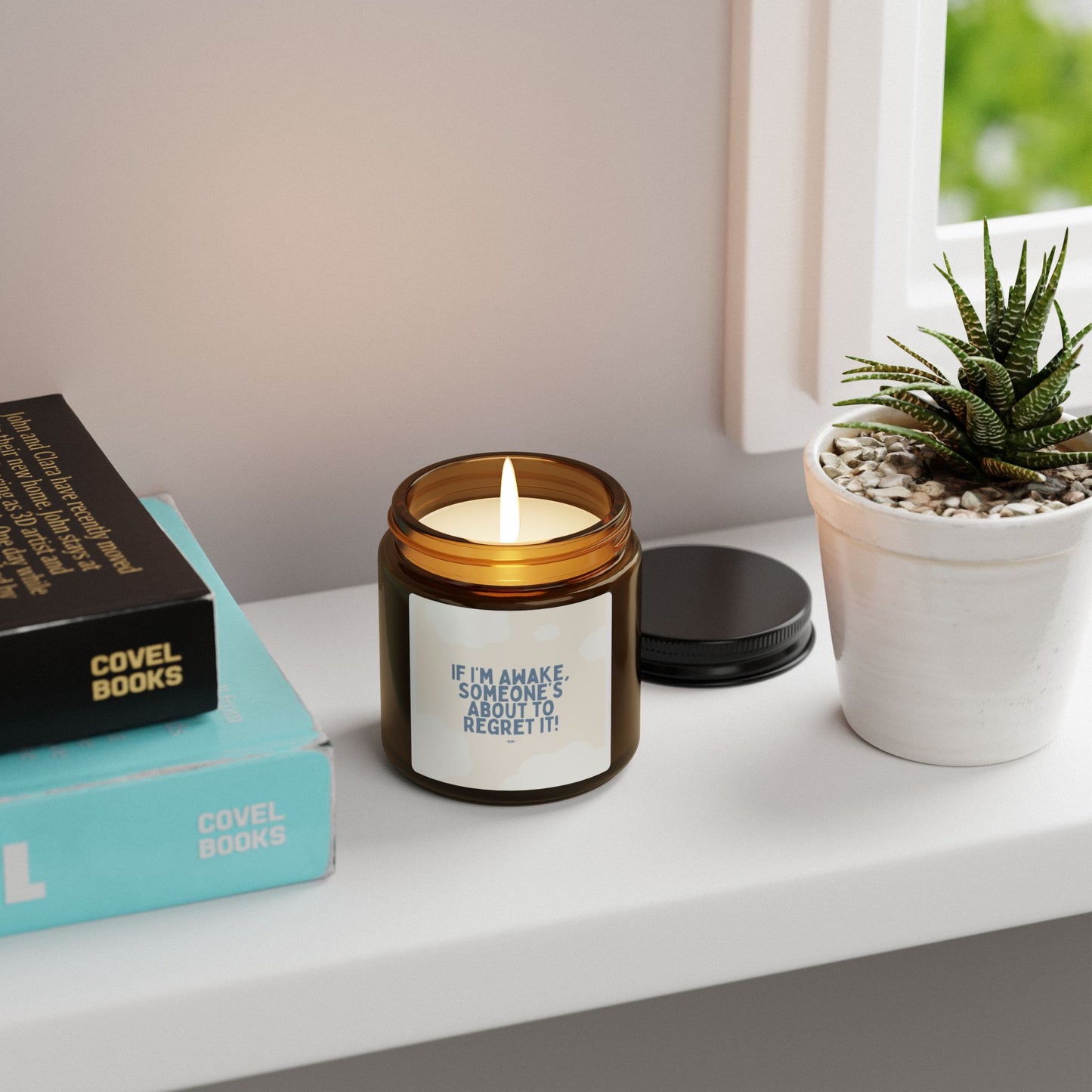 If I’m Awake, Someone’s About to Regret It - Scented Soy Candle
