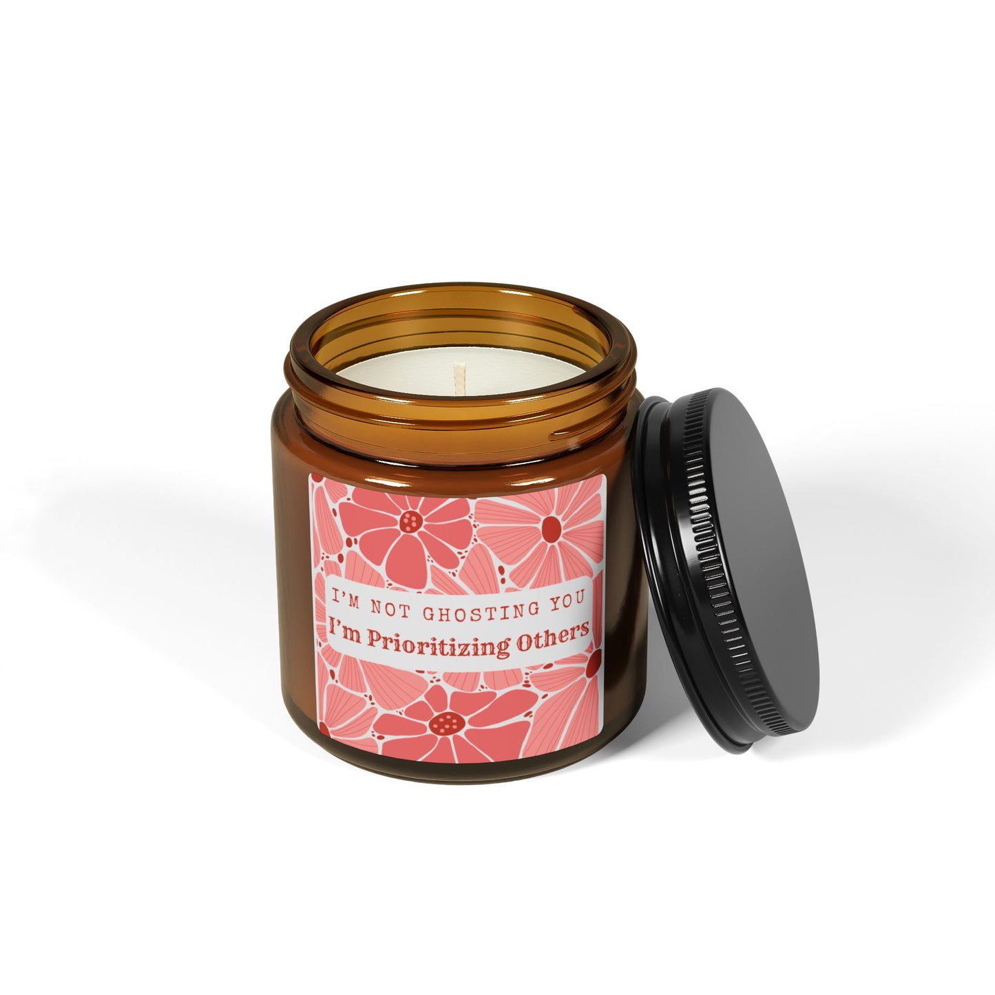 I'm Not Ghosting - Prioritizing Others - Scented Soy Candle