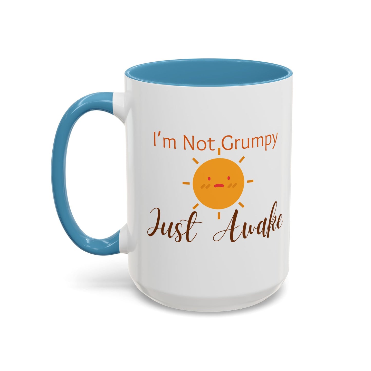 I’m Not Grumpy, Just Awake - Mug