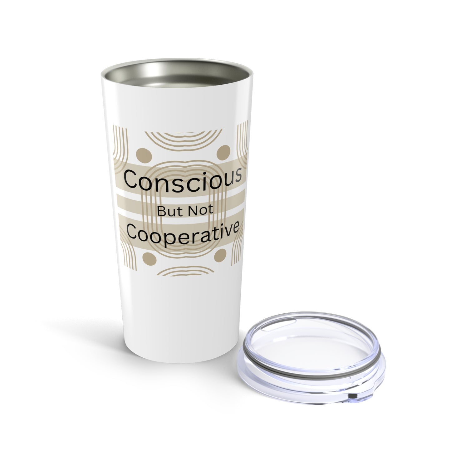Conscious But Not Cooperative 20oz Tumbler