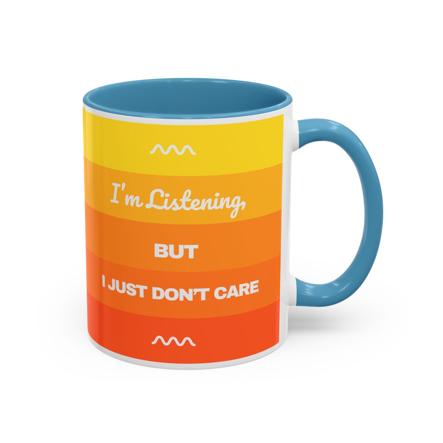 I’m Listening, I Just Don’t Care -  Mug