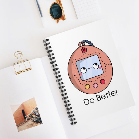 Do Better - Retro Digital Pet - Spiral Notebook