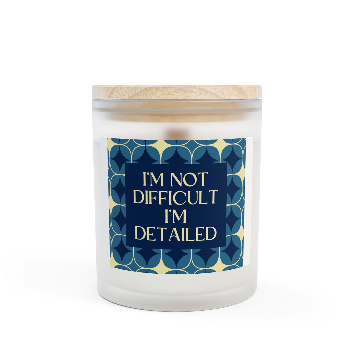 I'm Not Difficult, I'm Detailed - Frosted Glass Candle - 11oz