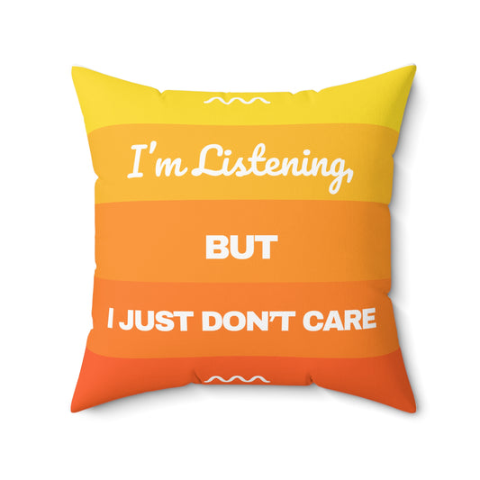 I’m Listening, I Just Don’t Care -  Pillow