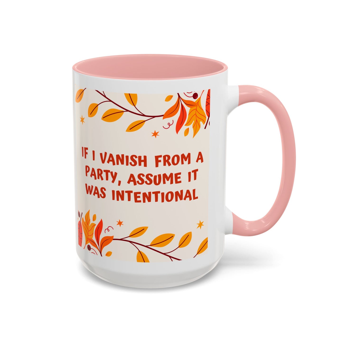 If I Vanish From A Party, Assume It Was On Purpose - Mug