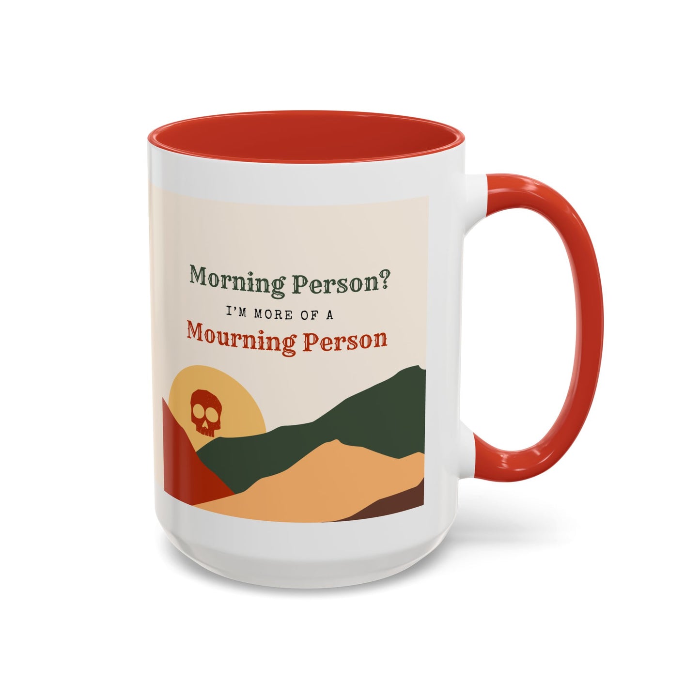 Morning Person? I’m More of a Mourning Person -  Mug