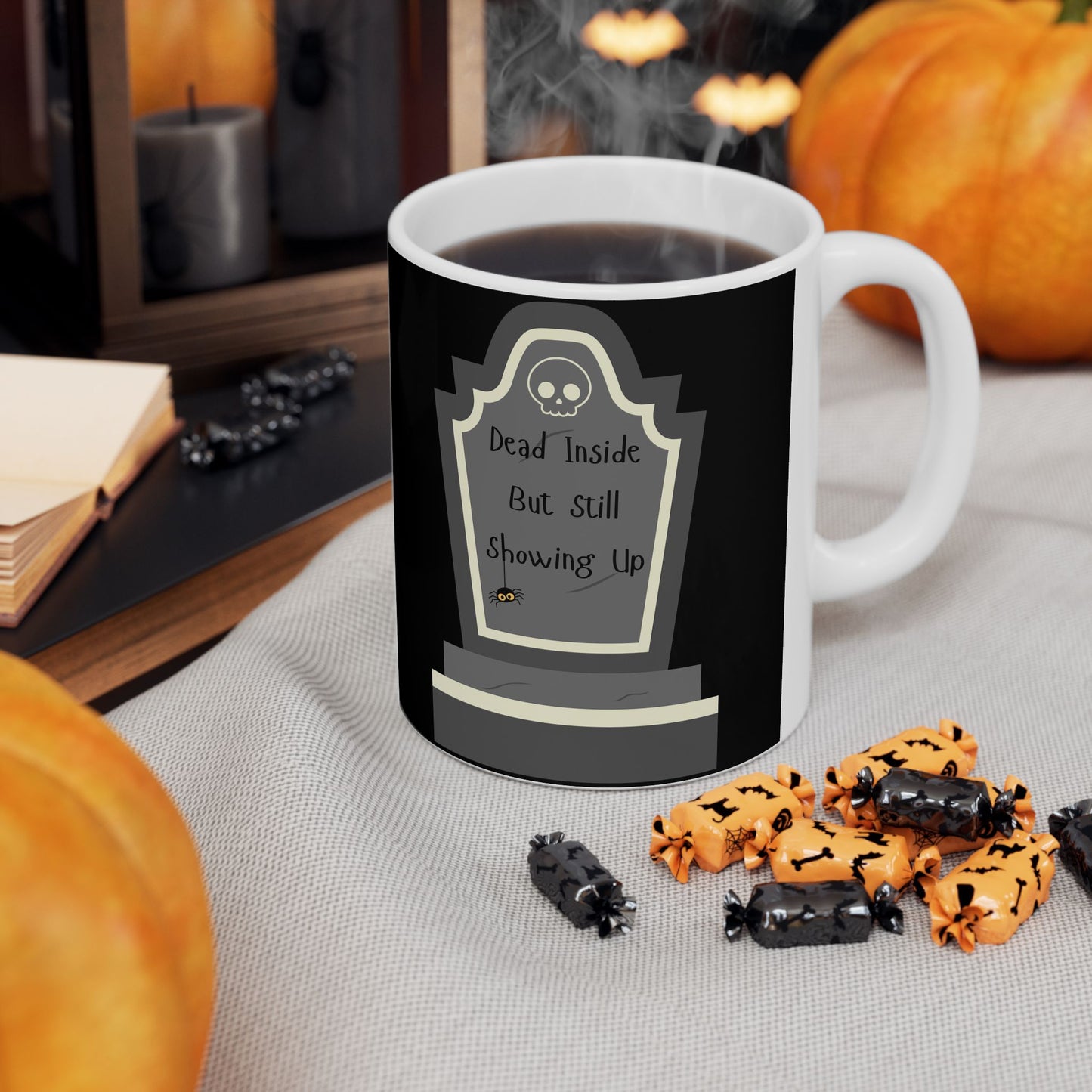 Dead Inside, But Still Showing Up - Ceramic Mug
