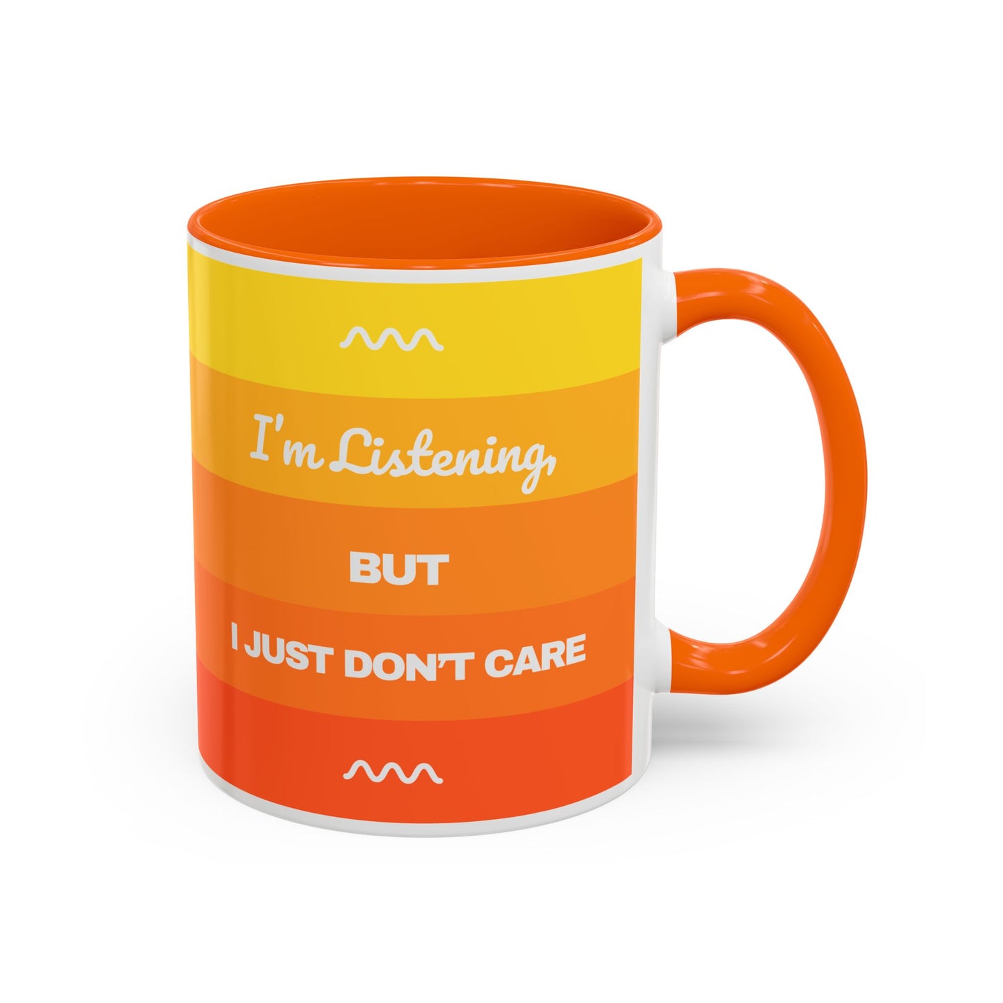 I’m Listening, I Just Don’t Care -  Mug